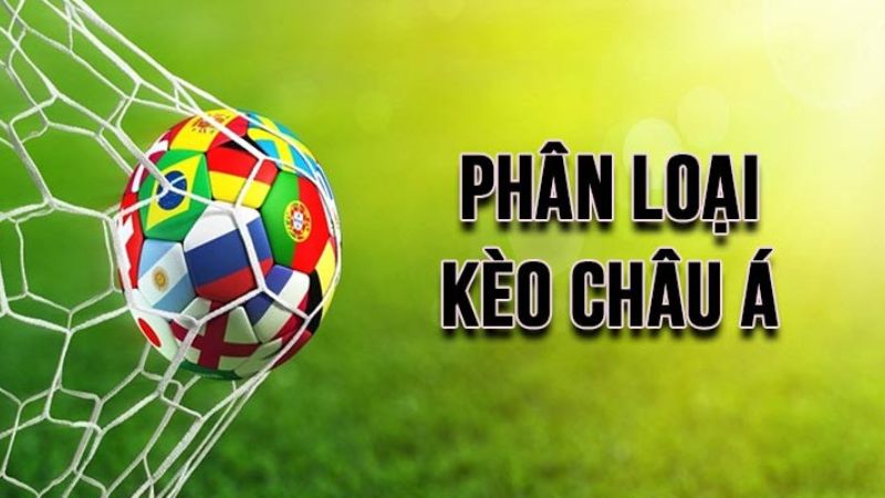 Có rất nhiều loại kèo châu Á để bet thủ chọn chơi