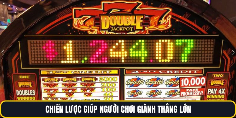 Chiến lược giúp người chơi giành thắng lớn