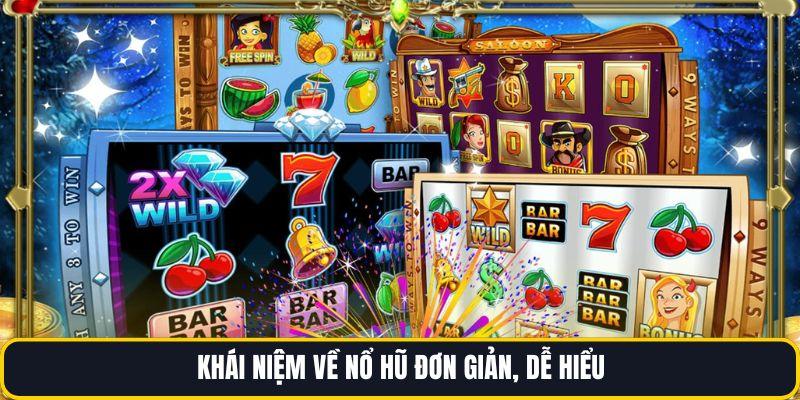 Khái niệm về nổ hũ đơn giản, dễ hiểu