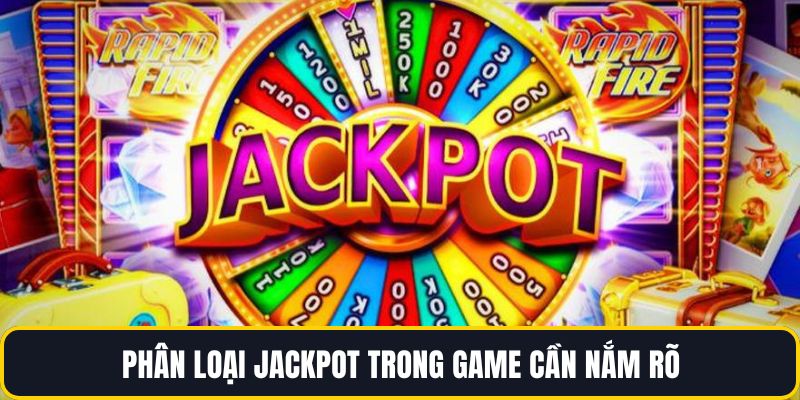 Phân loại jackpot trong game cần nắm rõ