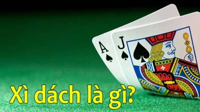 Xì Dách (Blackjack) là gì